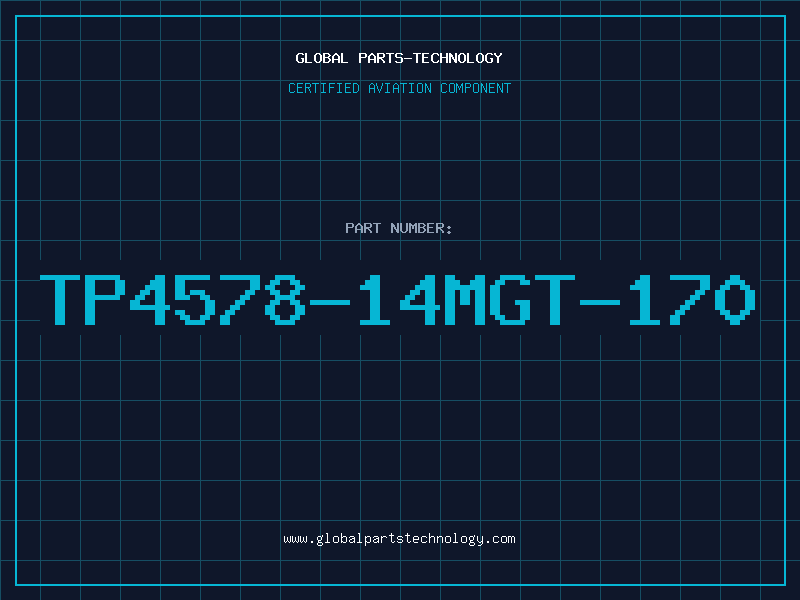 Aviation Part TP4578-14MGT-170