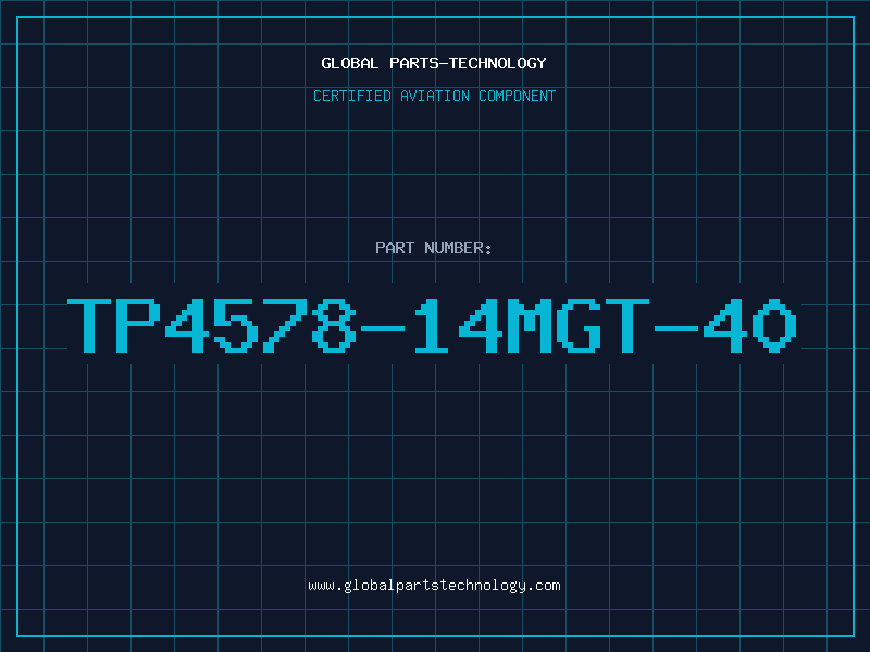 Aviation Part TP4578-14MGT-40