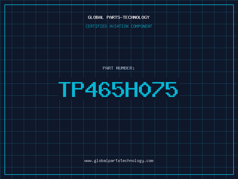 Aviation Part TP465H075