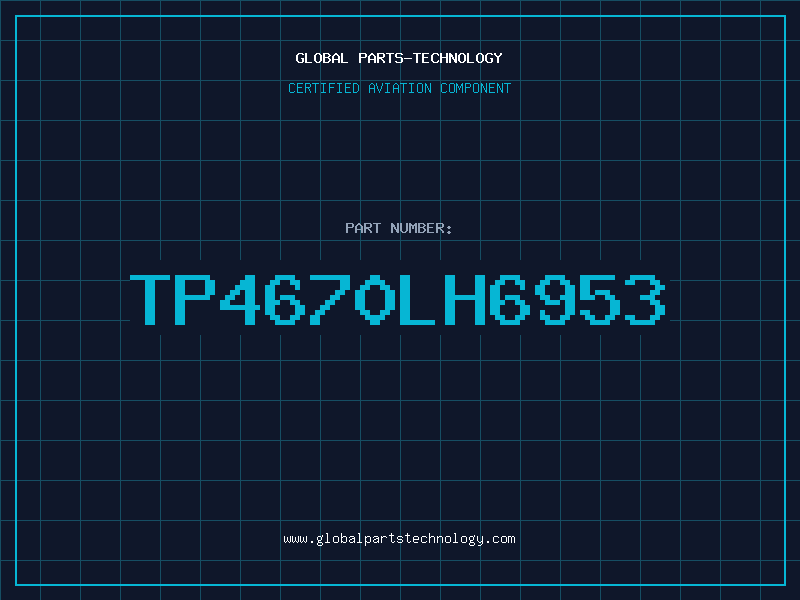 Aviation Part TP4670LH6953