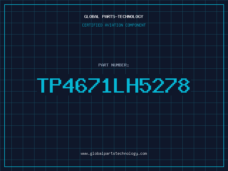 Aviation Part TP4671LH5278