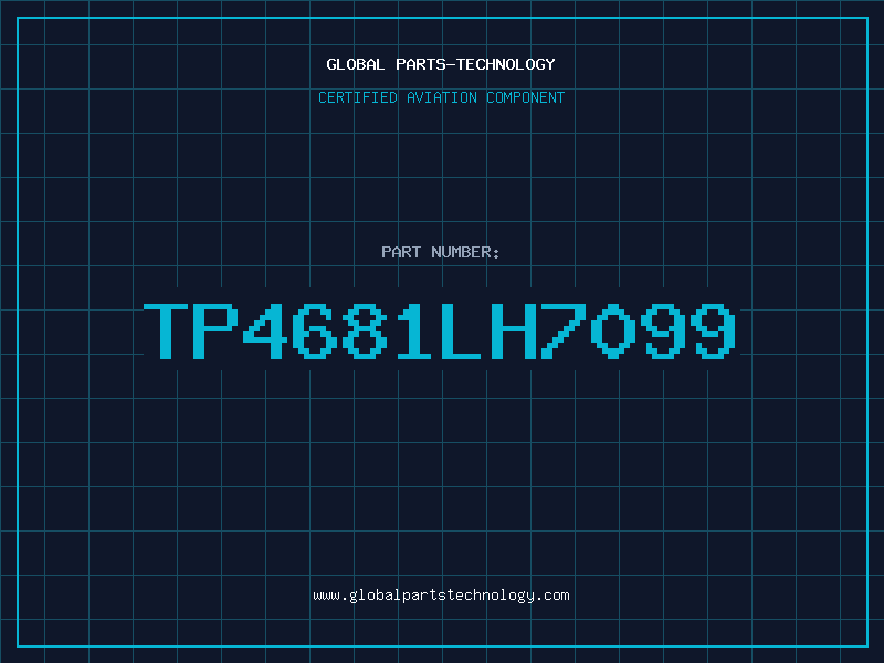 Aviation Part TP4681LH7099