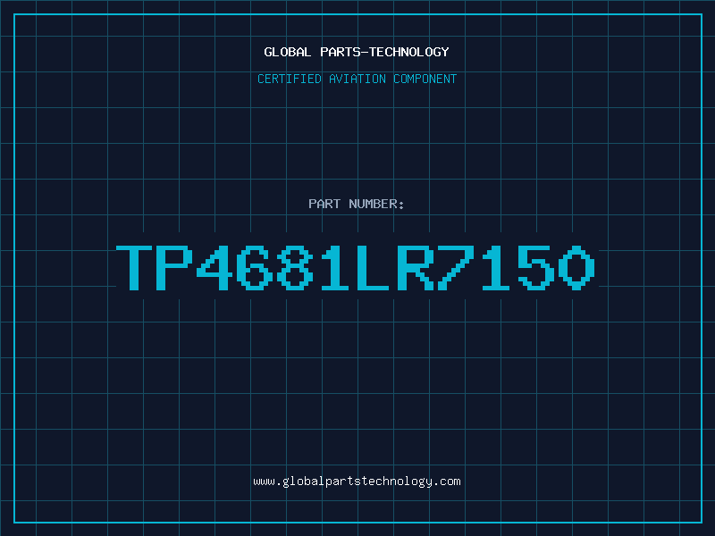 Aviation Part TP4681LR7150