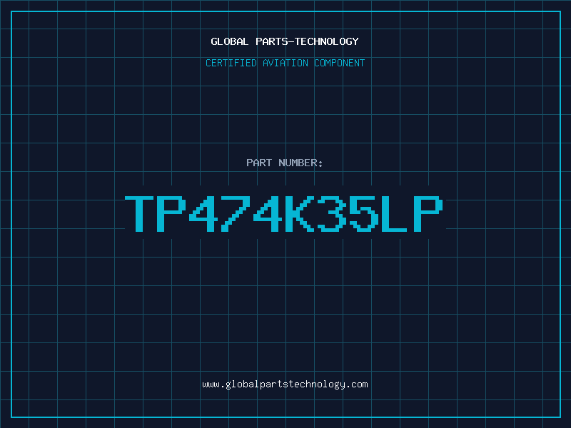 Aviation Part TP474K35LP