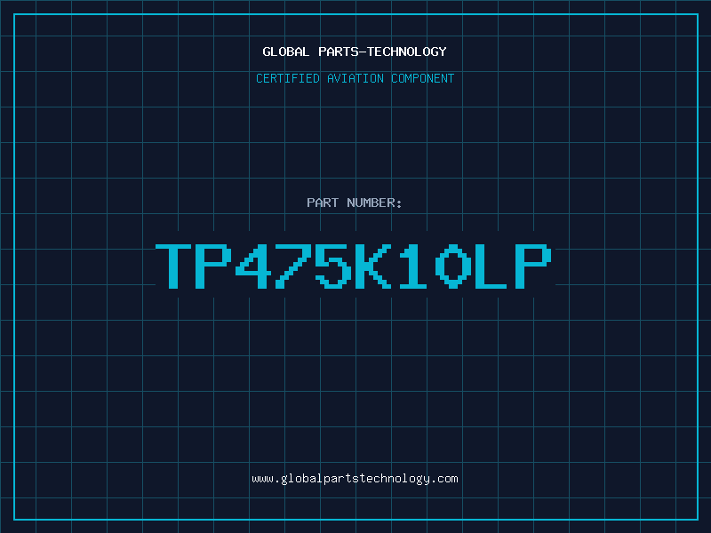 Aviation Part TP475K10LP