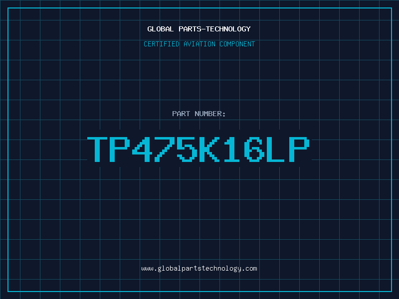 Aviation Part TP475K16LP