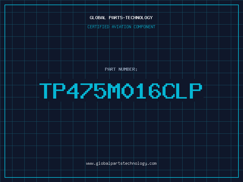 Aviation Part TP475M016CLP