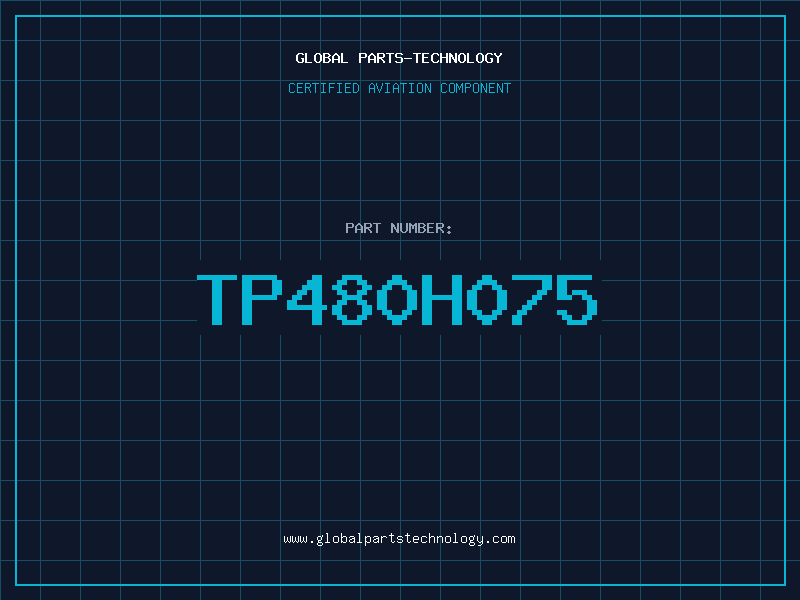 Aviation Part TP480H075