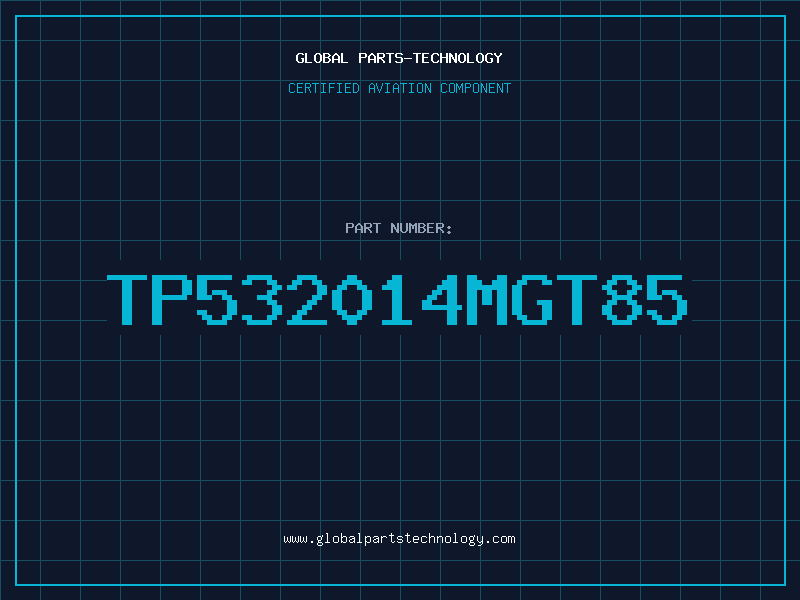 Aviation Part TP532014MGT85