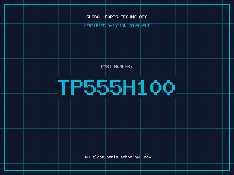 Aviation Part TP555H100