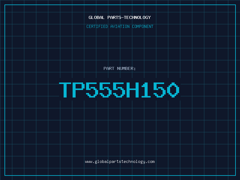 Aviation Part TP555H150