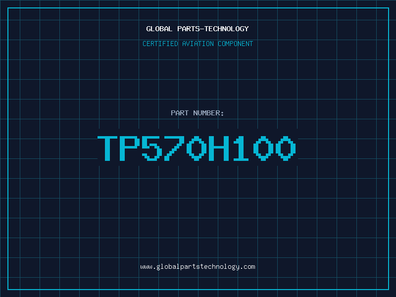 Aviation Part TP570H100