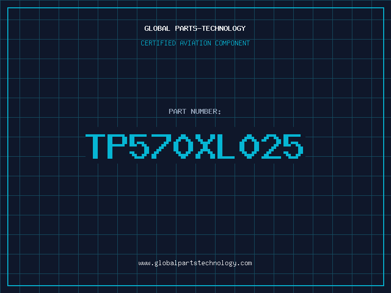 Aviation Part TP570XL025