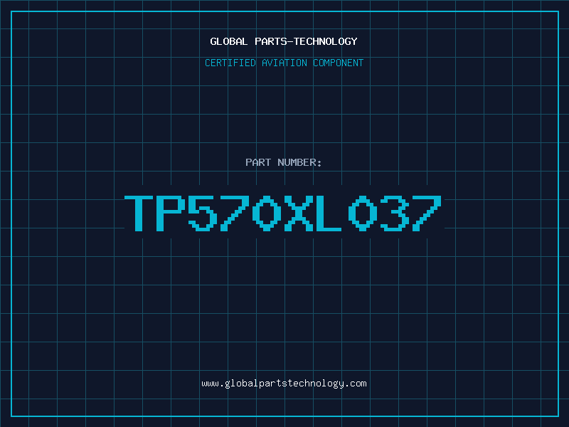 Aviation Part TP570XL037