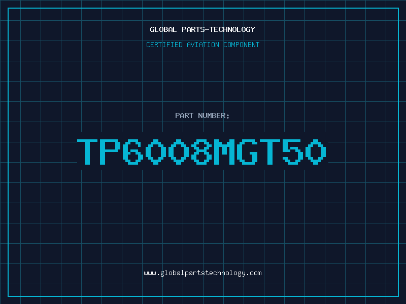 Aviation Part TP6008MGT50