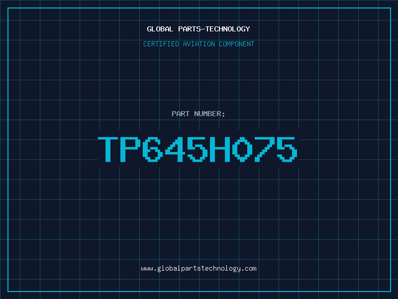 Aviation Part TP645H075