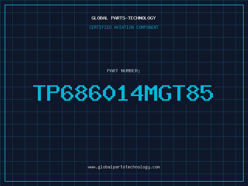 Aviation Part TP686014MGT85