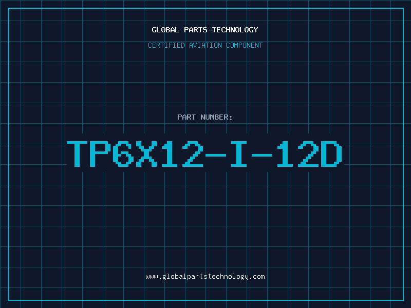 Aviation Part TP6X12-I-12D