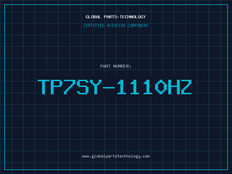 Aviation Part TP7SY-1110HZ