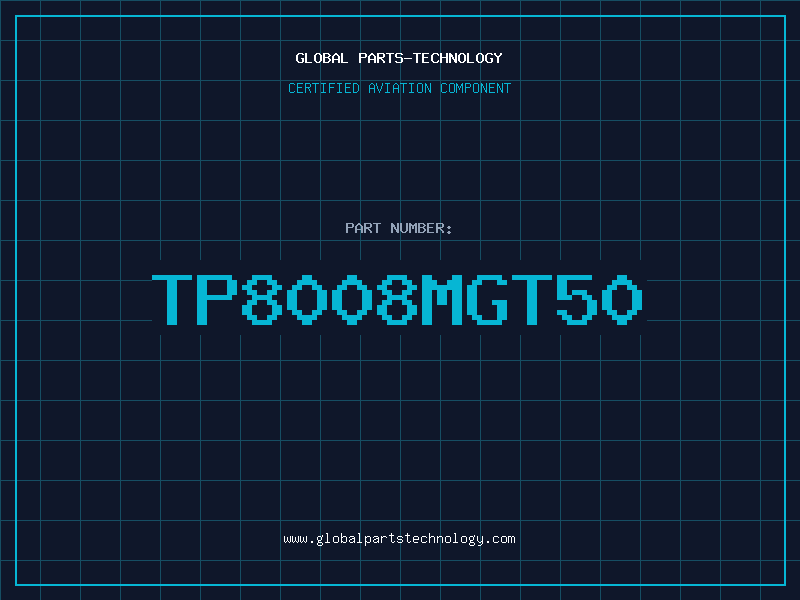 Aviation Part TP8008MGT50