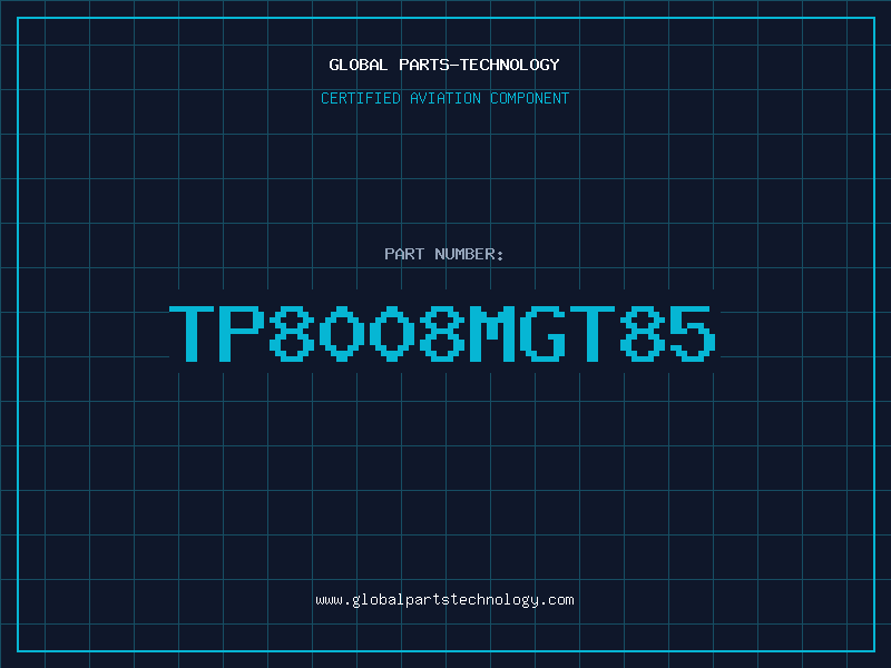 Aviation Part TP8008MGT85