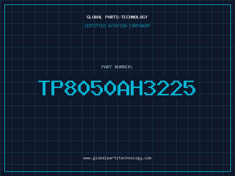 Aviation Part TP8050AH3225