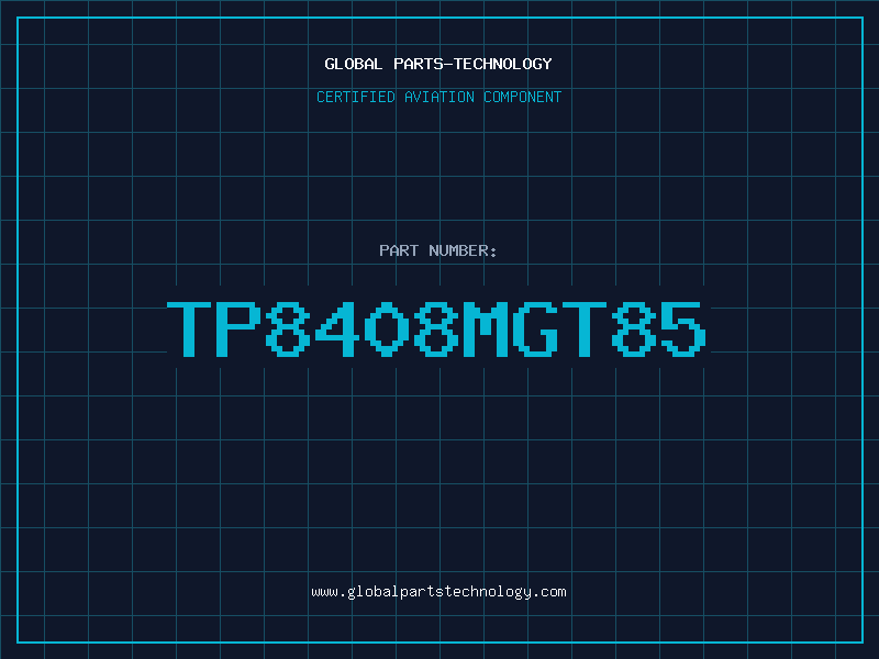 Aviation Part TP8408MGT85