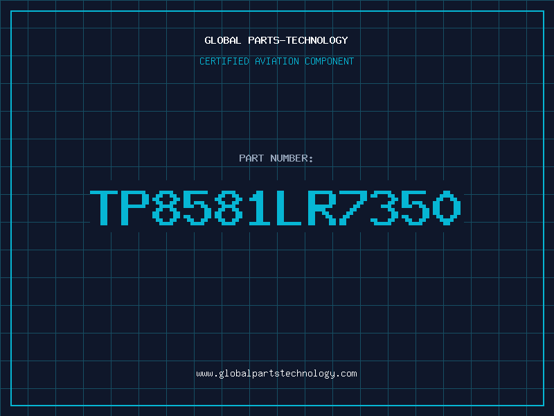 Aviation Part TP8581LR7350