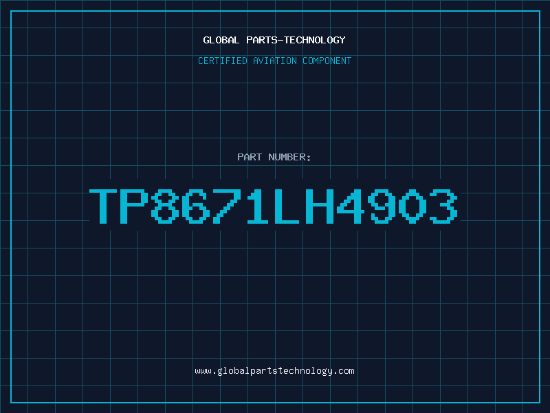 Aviation Part TP8671LH4903