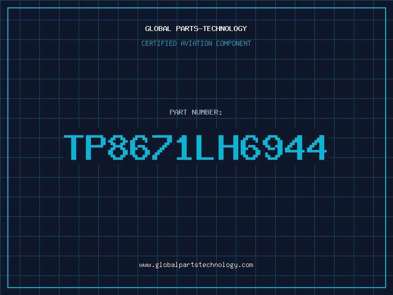 Aviation Part TP8671LH6944