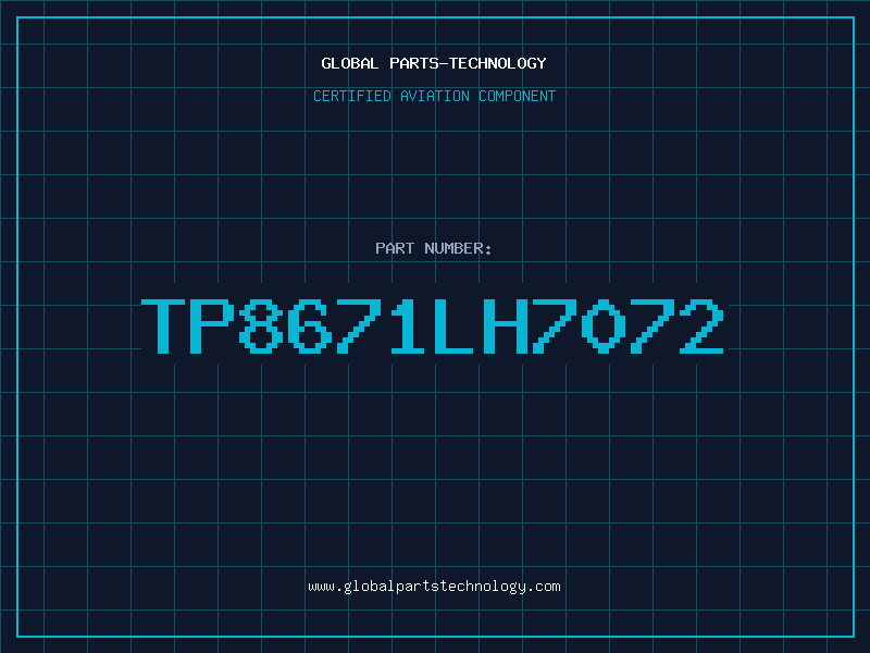 Aviation Part TP8671LH7072