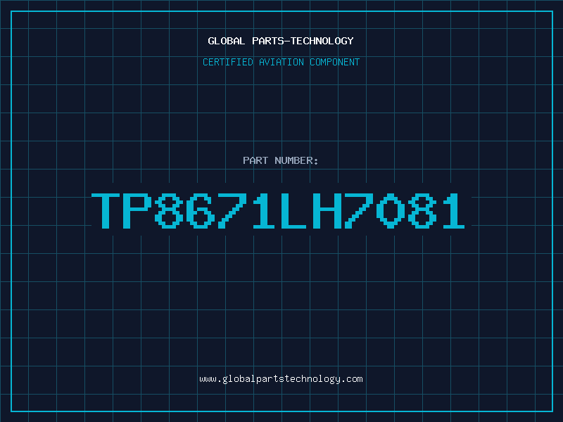 Aviation Part TP8671LH7081