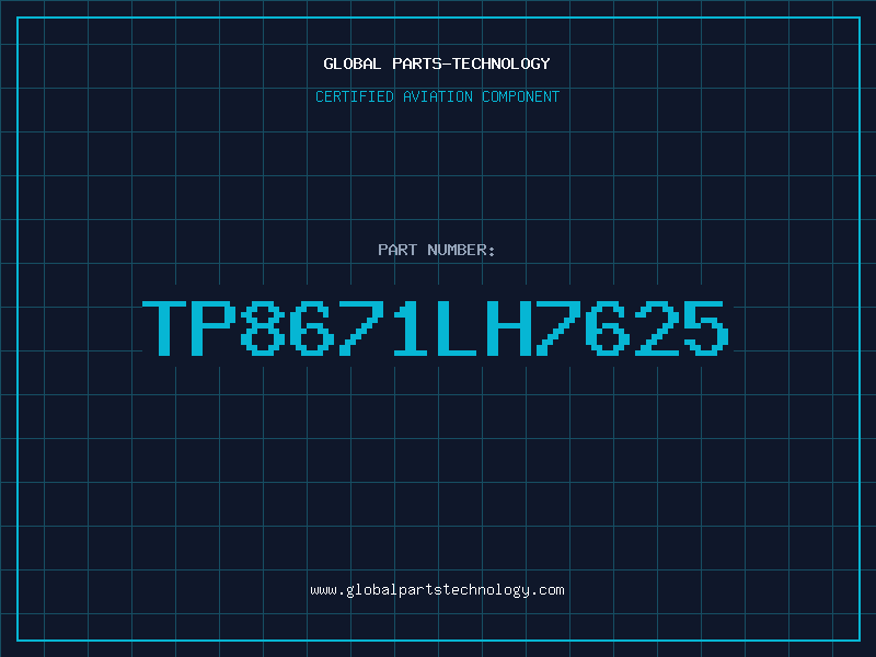 Aviation Part TP8671LH7625