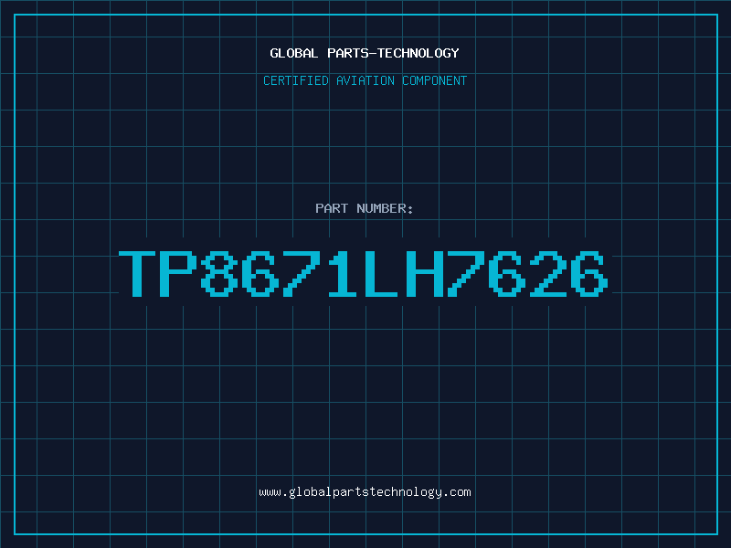 Aviation Part TP8671LH7626