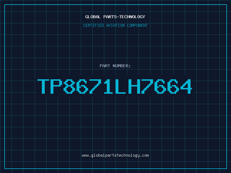 Aviation Part TP8671LH7664