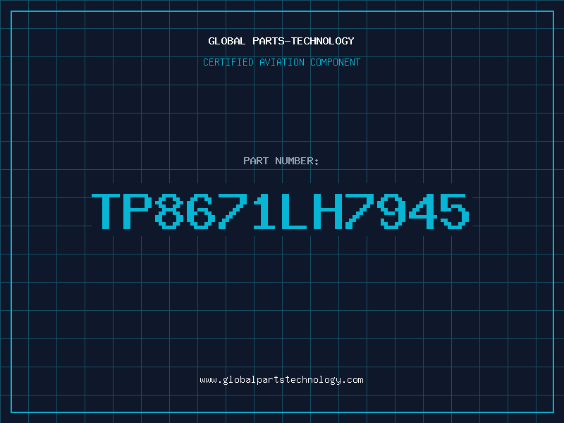 Aviation Part TP8671LH7945