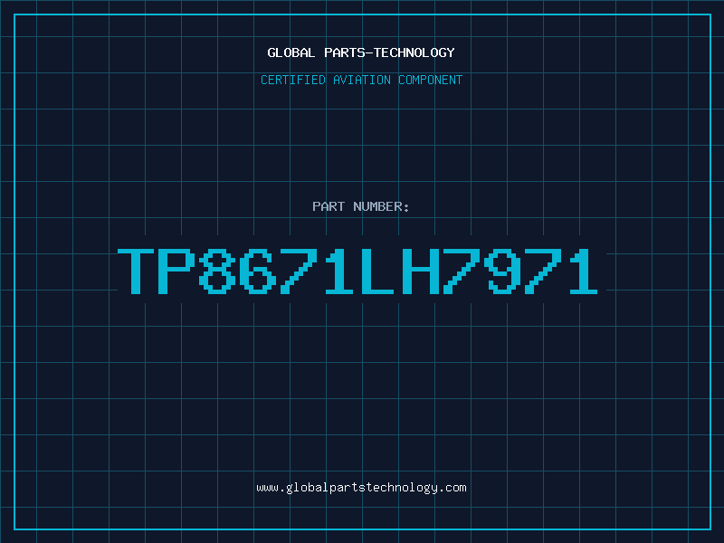 Aviation Part TP8671LH7971