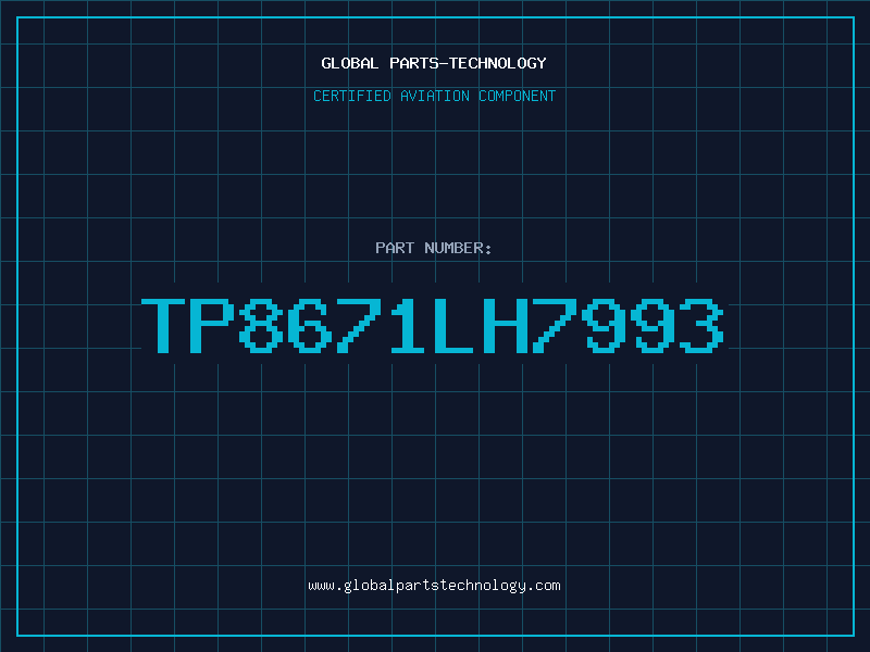 Aviation Part TP8671LH7993