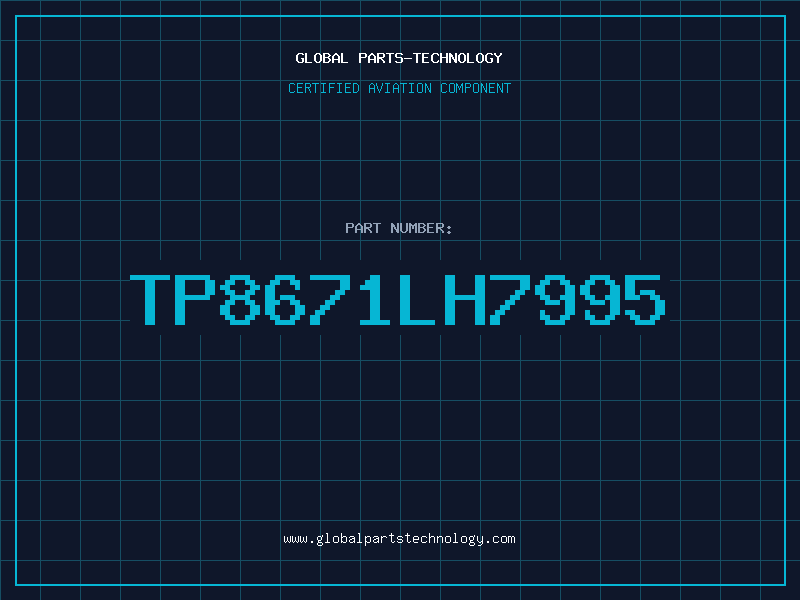 Aviation Part TP8671LH7995