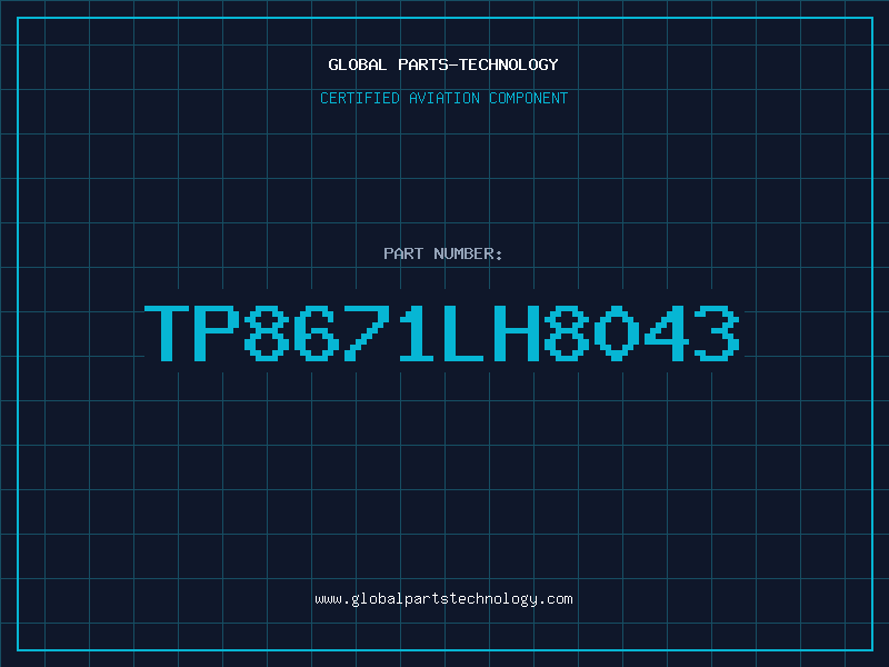 Aviation Part TP8671LH8043