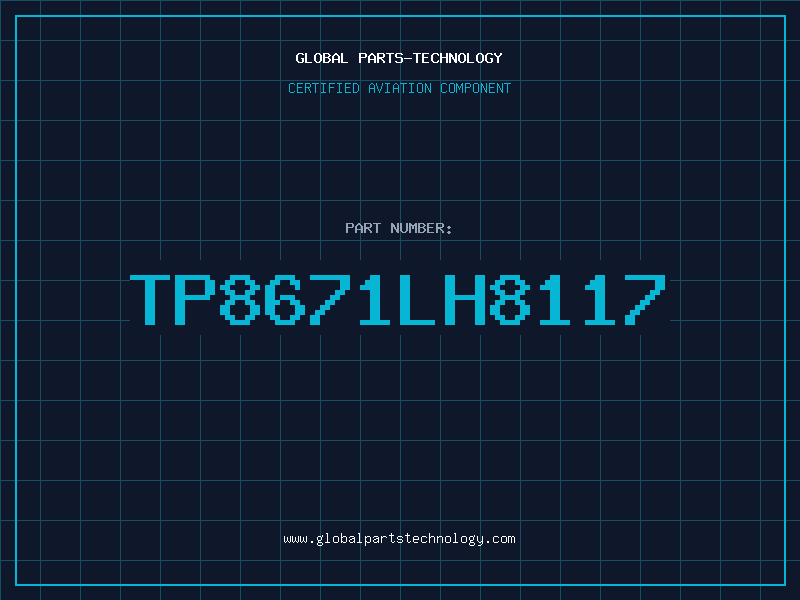 Aviation Part TP8671LH8117