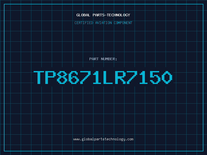 Aviation Part TP8671LR7150