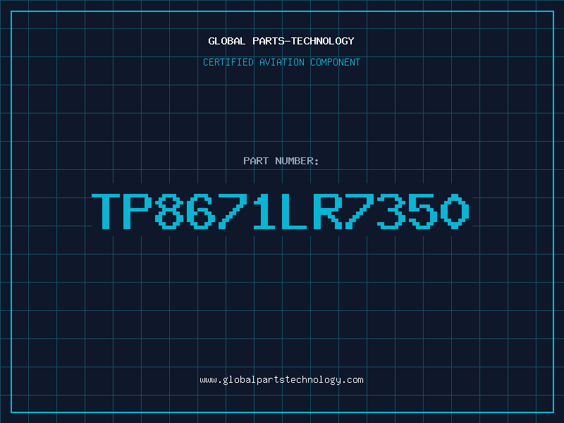 Aviation Part TP8671LR7350