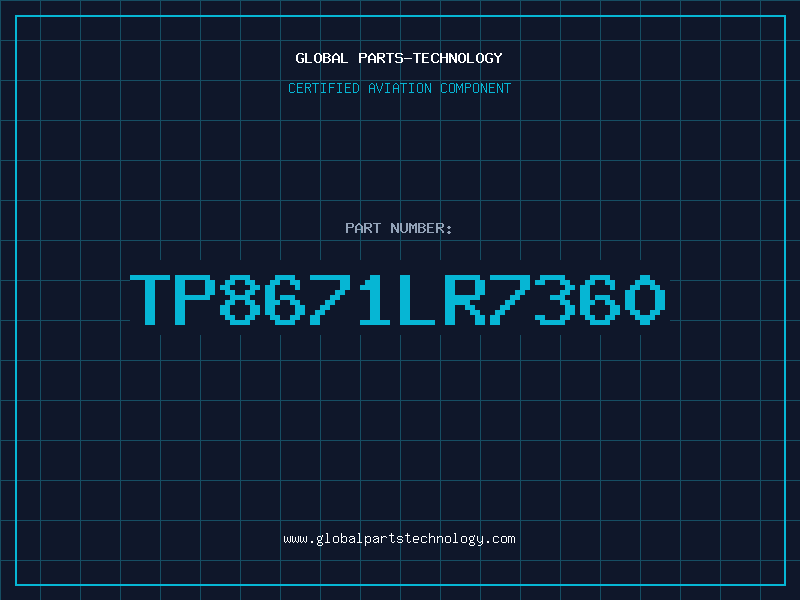 Aviation Part TP8671LR7360