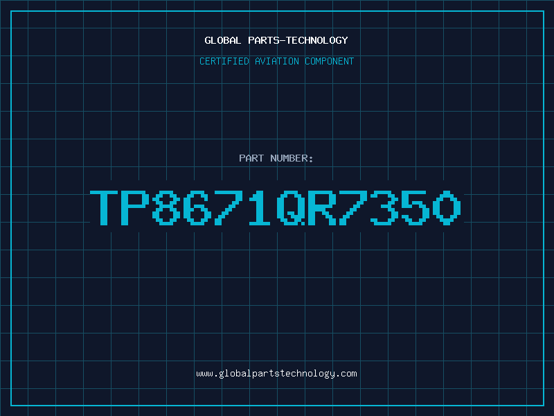 Aviation Part TP8671QR7350