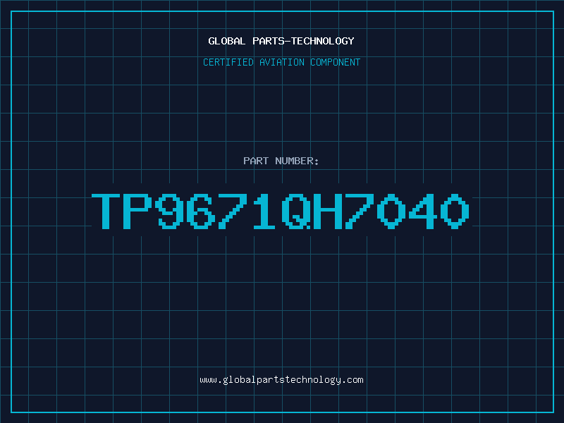 Aviation Part TP9671QH7040
