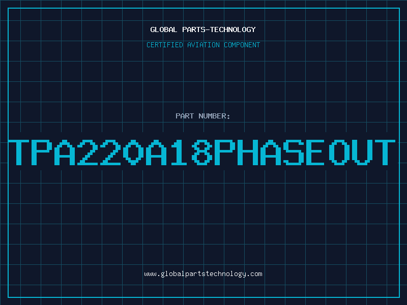 Aviation Part TPA220A18PHASEOUT