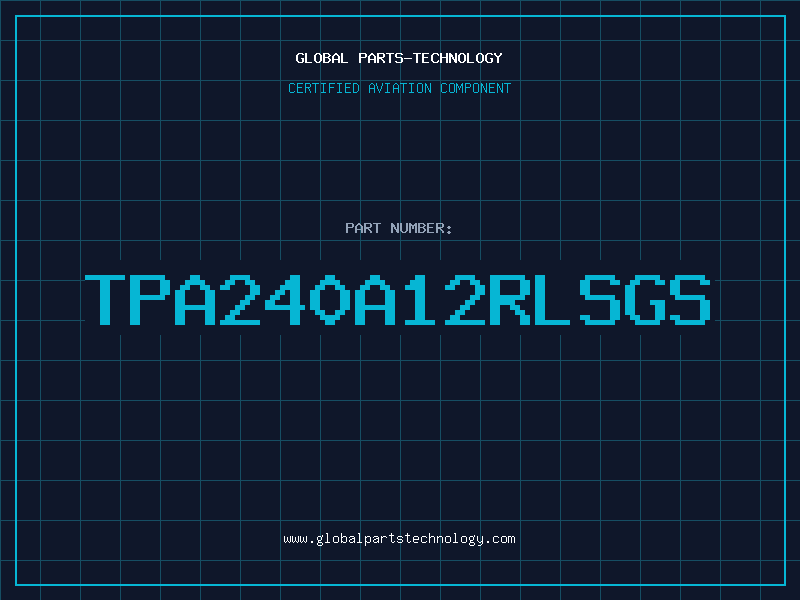 Aviation Part TPA240A12RLSGS
