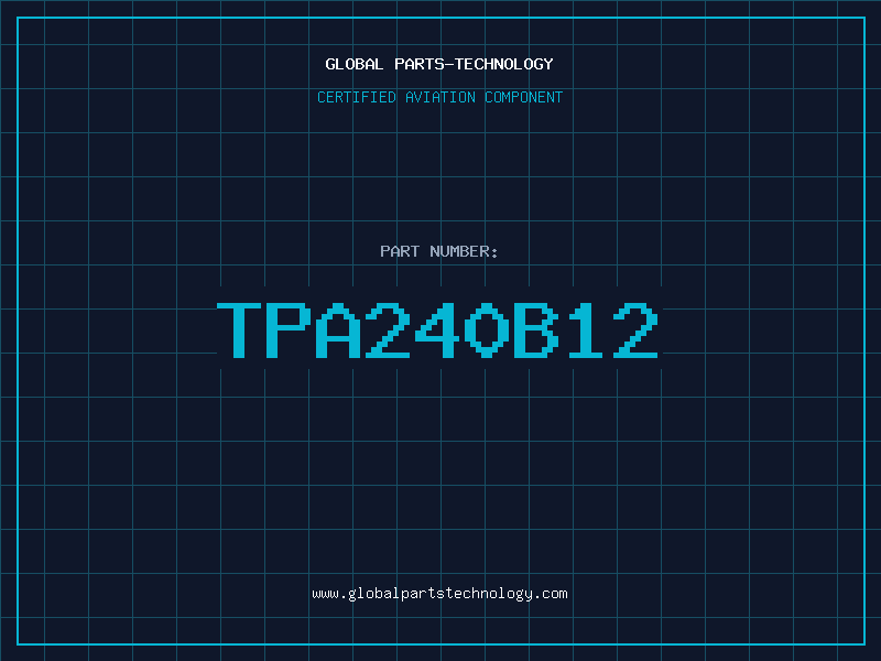 Aviation Part TPA240B12