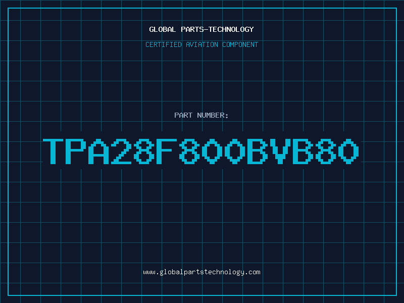 Aviation Part TPA28F800BVB80